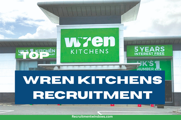 Wren Kitchens Recruitment 2025/2026 Application Process