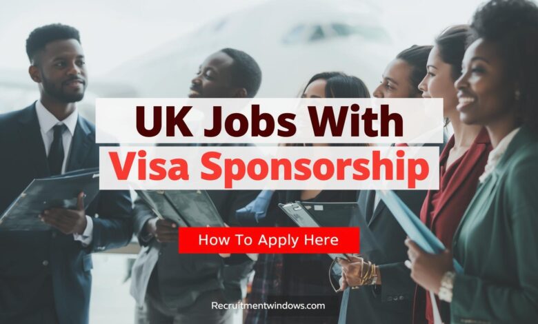 Uk Jobs with Visa Sponsorship